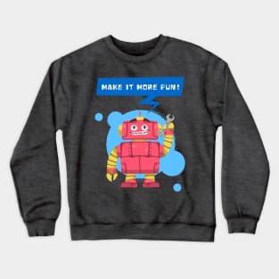 Let learning be the fun Crewneck Sweatshirt